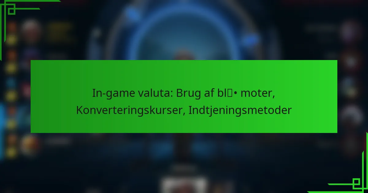 In-game valuta: Brug af blå moter, Konverteringskurser, Indtjeningsmetoder