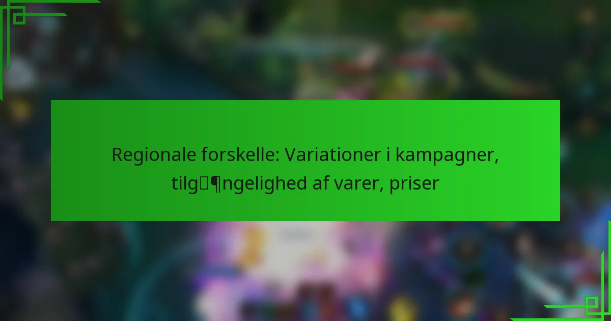Regionale forskelle: Variationer i kampagner, tilgængelighed af varer, priser