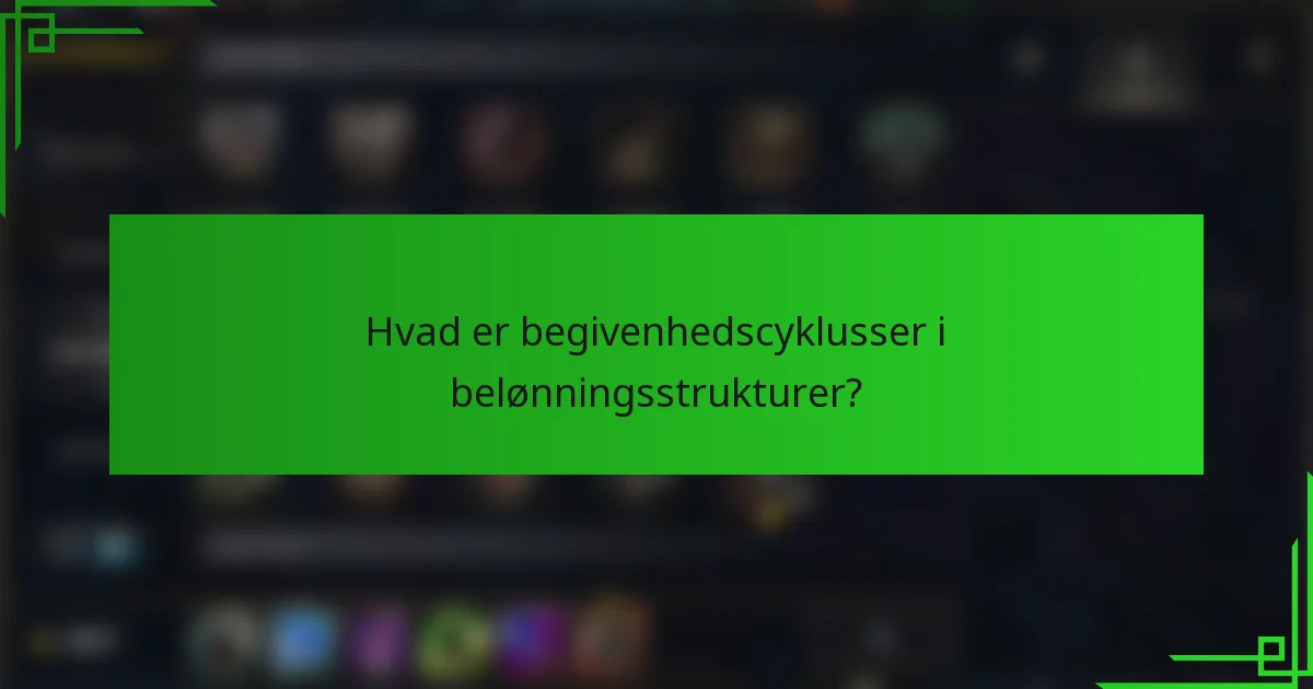 Hvad er begivenhedscyklusser i belønningsstrukturer?