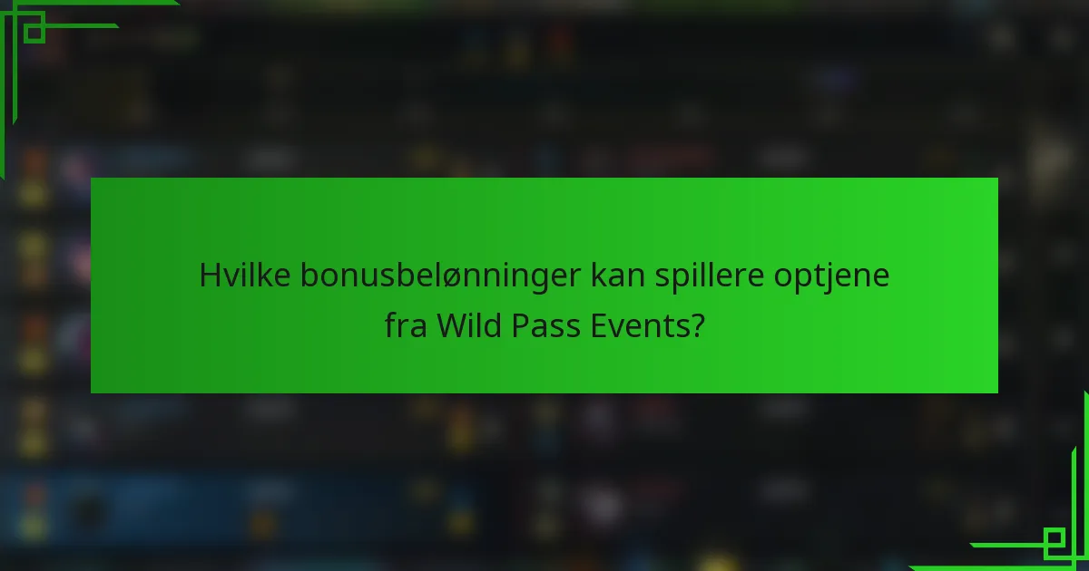 Hvilke bonusbelønninger kan spillere optjene fra Wild Pass Events?