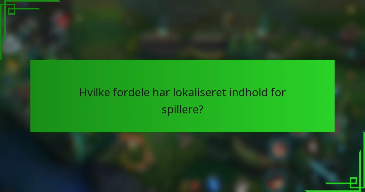 Hvilke fordele har lokaliseret indhold for spillere?