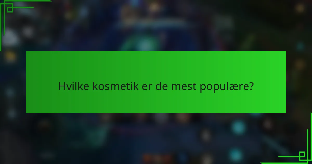 Hvilke kosmetik er de mest populære?
