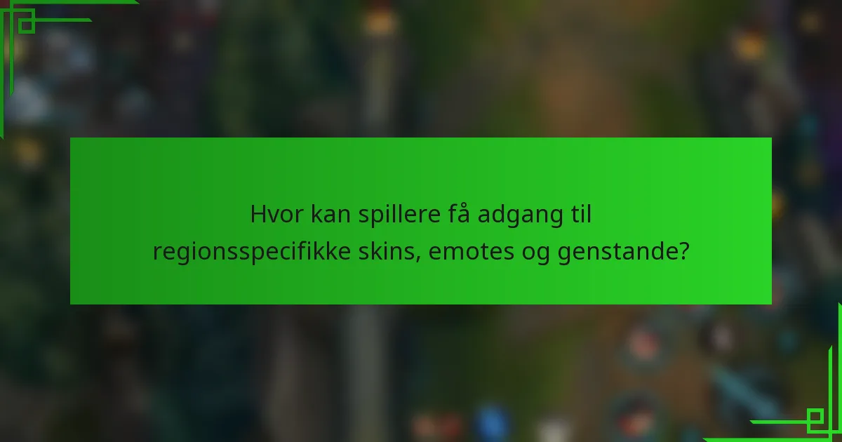 Hvor kan spillere få adgang til regionsspecifikke skins, emotes og genstande?